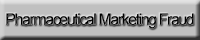 Pharmaceutical Marketing Fraud